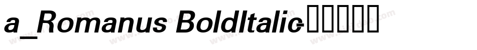 a_Romanus BoldItalic字体转换